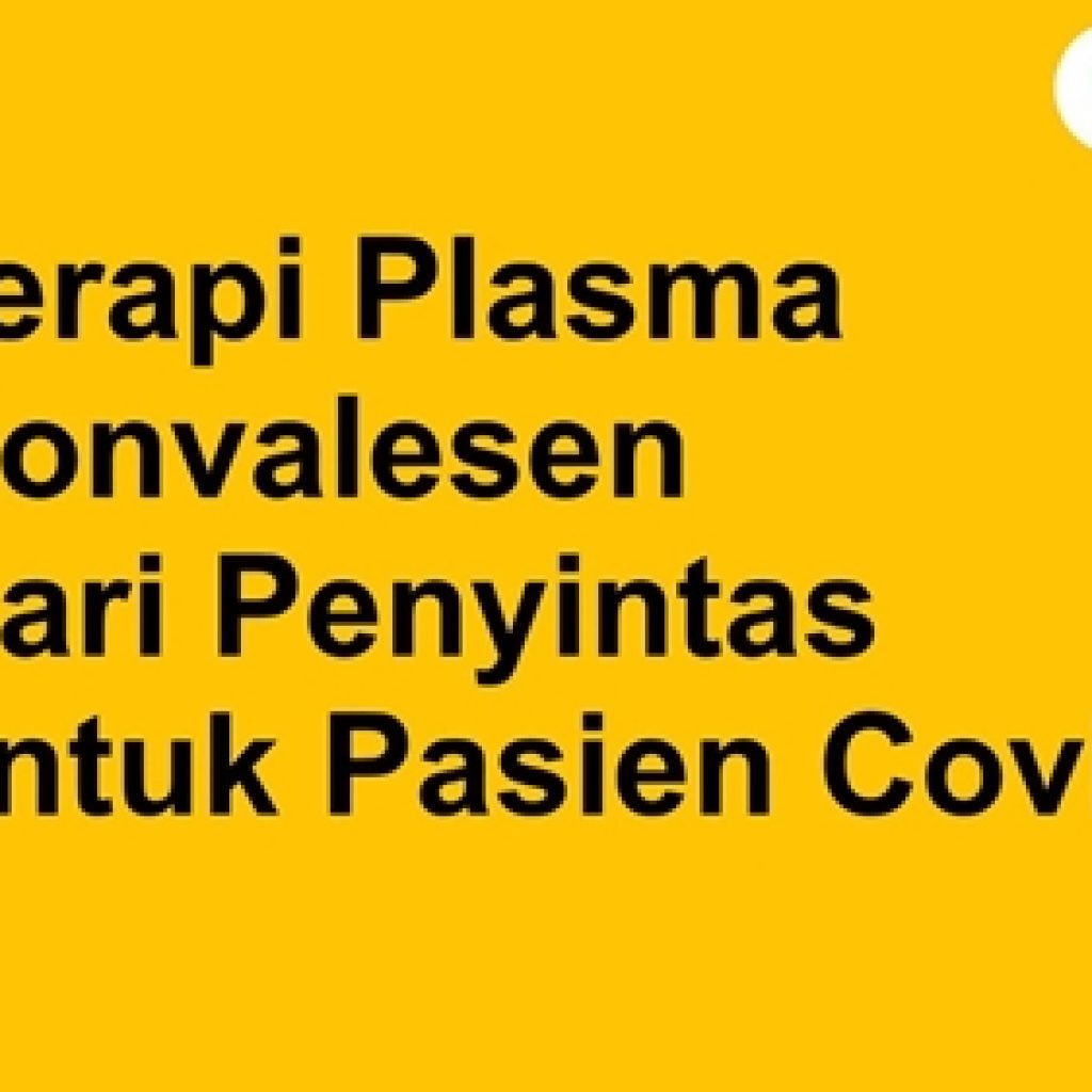 Terapi Plasma Konvalesen Andalan Penyembuhan COVID