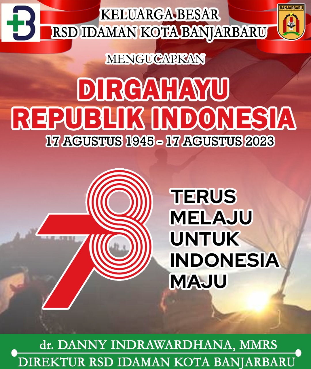 Danny Indrawardhana RSD Idaman Banjarbaru Dirgahayu Ke-78 Republik Indonesia