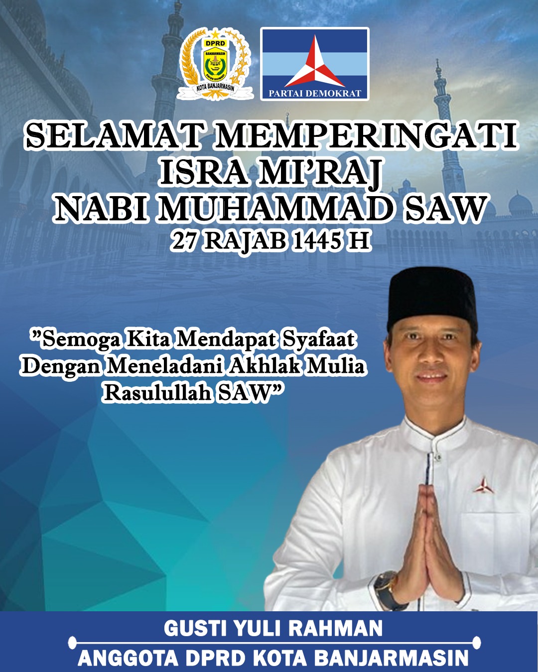 Gusti Yuli Rahman Demokrat Banjarmasin DPRD Kota Banjarmasin Selamat Memperingati Isra Mi'raj Nabi Muhammad SAW 27 Rajab 1445 Hijriah