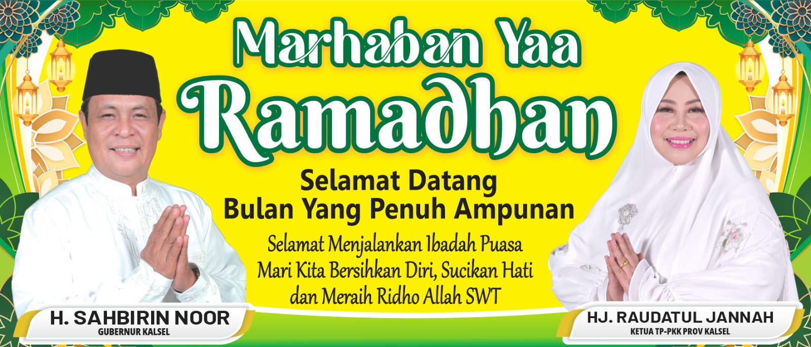 H Sahbirin Noor & Hj Raudatul Jannah Marhaban Yaa Ramadhan Selamat Datang Bulan Yang Penuh Ampunan