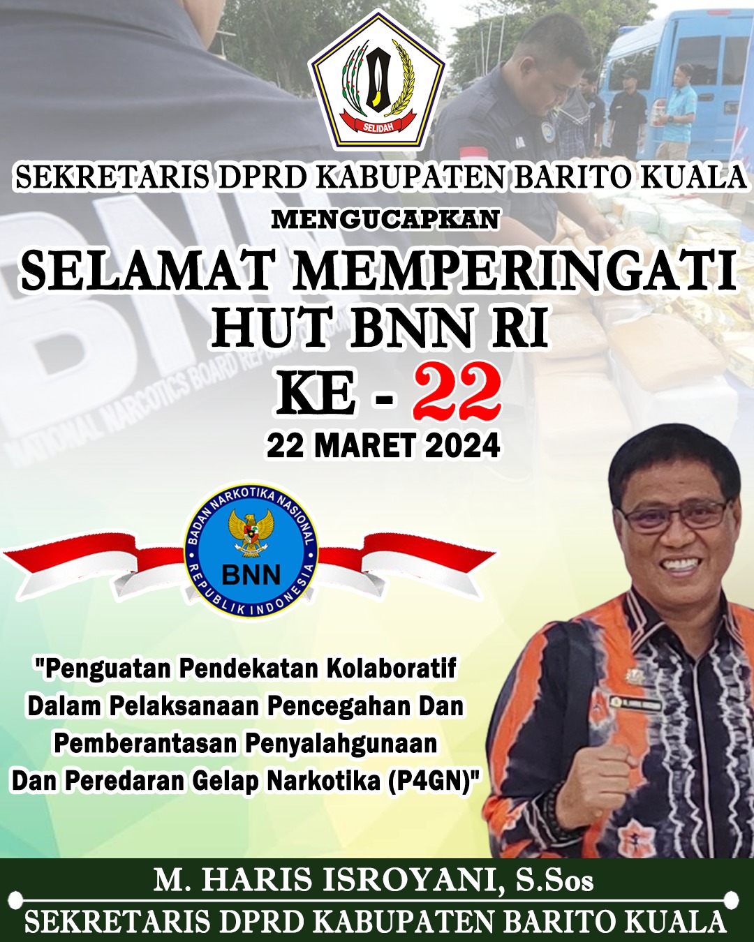 M Haris Isroyani Sekretaris DPRD Batola Mengucapkan Selamat Memperingati HUT ke-22 BNN RI 22 Maret 2024