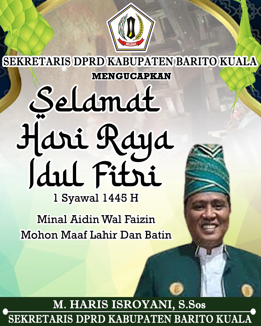 M Haris Isroyani Sekretaris DPRD Kabupaten Barito Kuala Selamat Hari Raya Idul Fitri 1 Syawal 1445 Hijriah