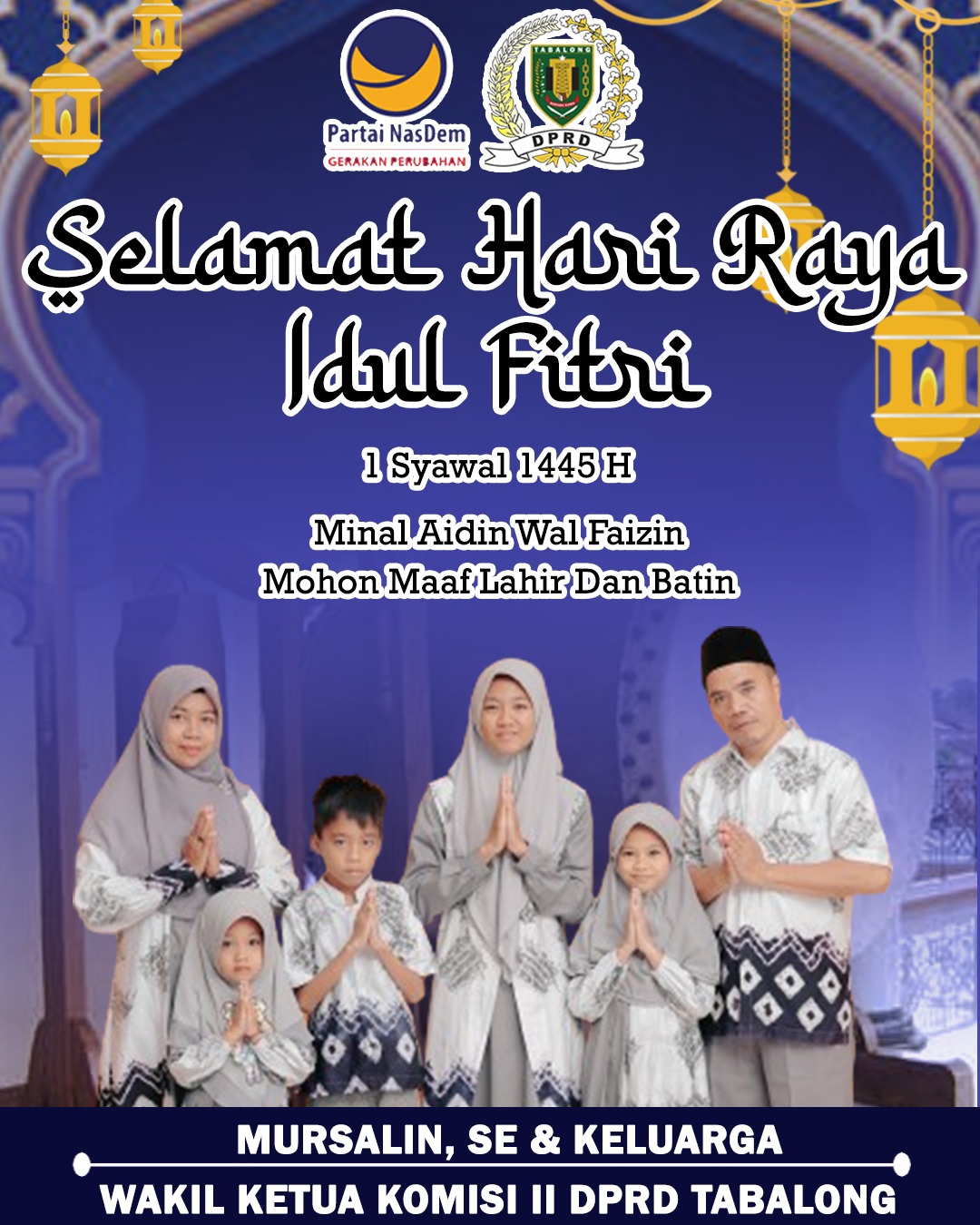 Mursalin DPRD Tabalong NasDem Tabalong Selamat Hari Raya Idul Fitri 1 Syawal 1445 Hijriah
