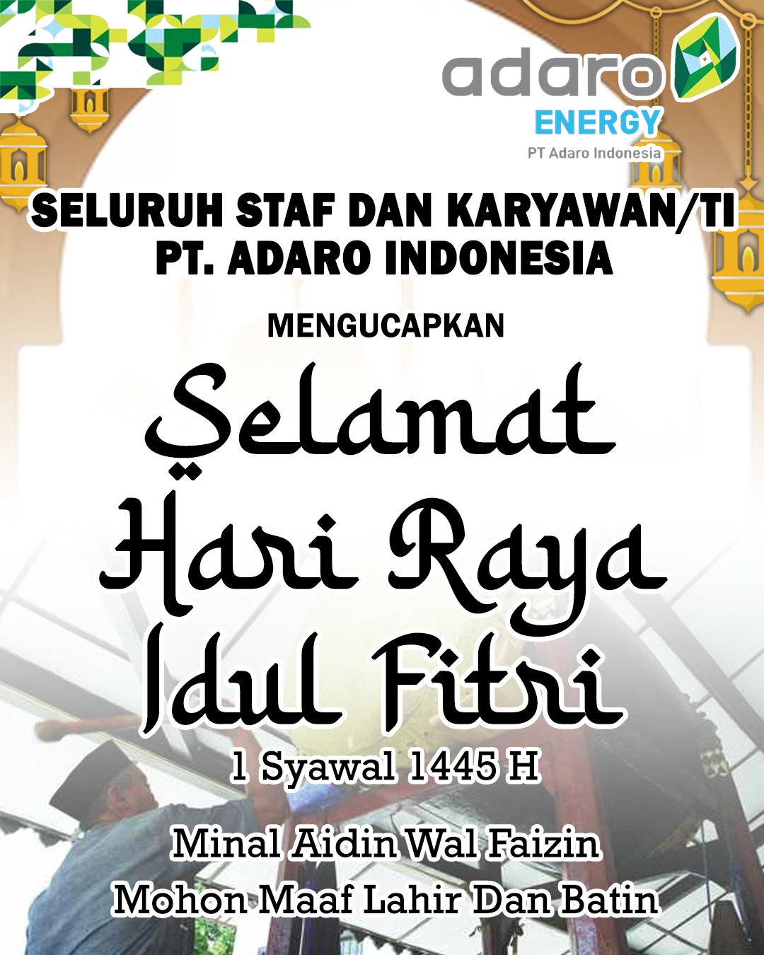PT Adaro Indonesia Selamat Hari Raya Idul Fitri 1 Syawal 1445 Hijriah