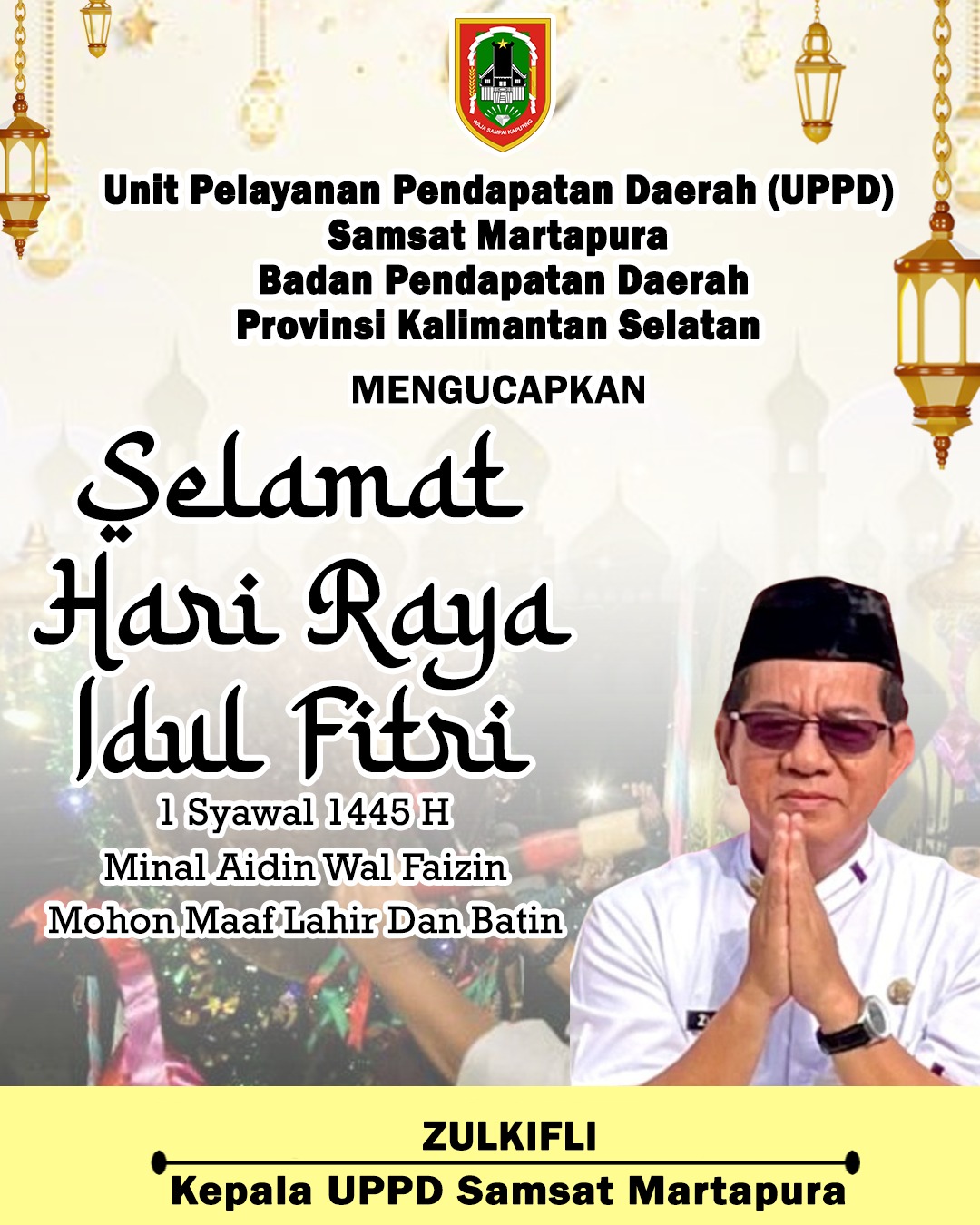 Zulkifli UPPD Samsat Martapura Selamat Hari Raya Idul Fitri 1 Syawal 1445 Hijriah