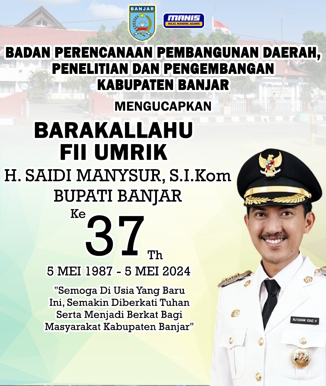 Bappedalitbang Banjar Mengucapkan Selamat Ulang Tahun ke-37 Bupati Banjar H Saidi Mansyur 5 Mei 2024