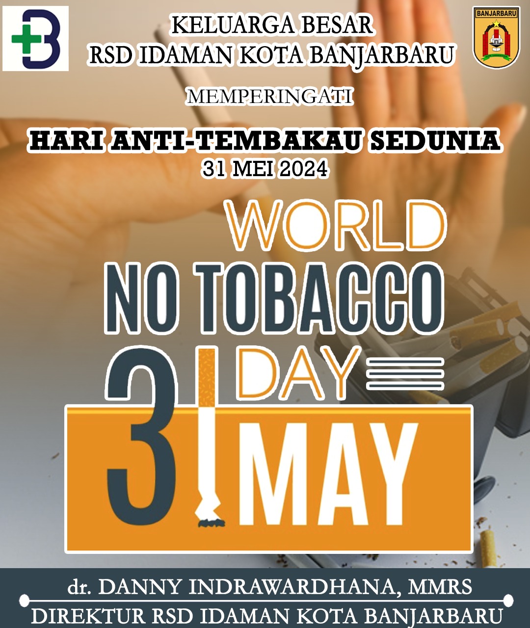Danny Indrawardhana RSD Idaman Banjarbaru Memperingati Hari Anti Tembakau Sedunia 31 Mei 2024