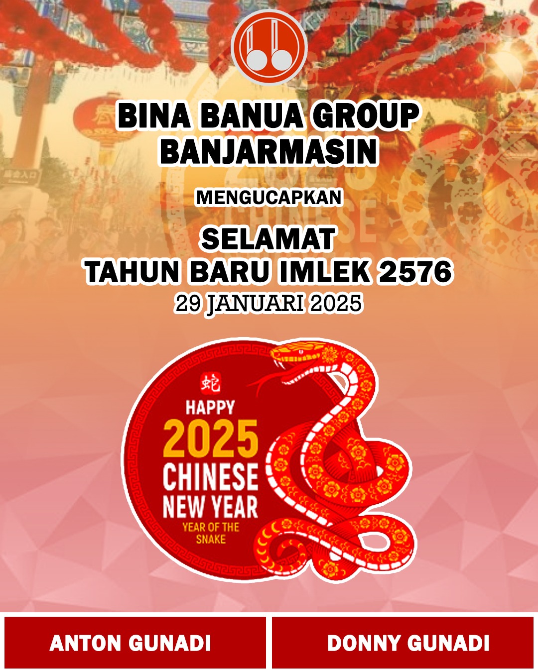 Anton Gunadi dan Donny Gunadi Bina Banua Group Banjarmasin Mengucapkan Selamat Tahun Baru Imlek 29 Januari 2025