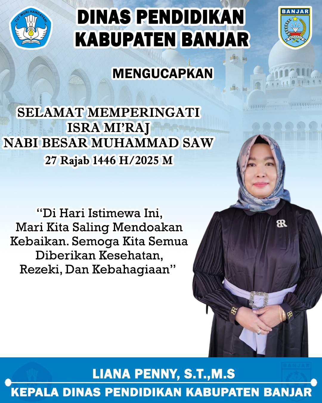 Liana Penny ST MS Dinas Pendidikan Kabupaten Banjar Selamat Memperingati Isra Miraj Nabi Muhammad SAW 27 Rajab 1446 Hijriah