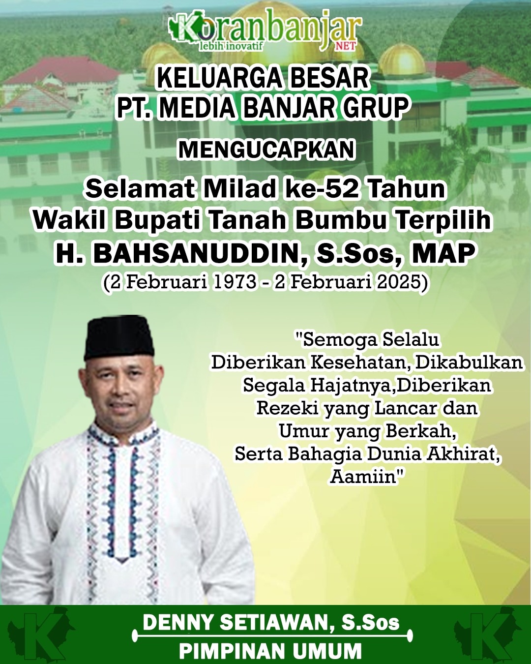 Selamat Milad ke-52 Tahun H Bahsanuddin 2 Februari 2025