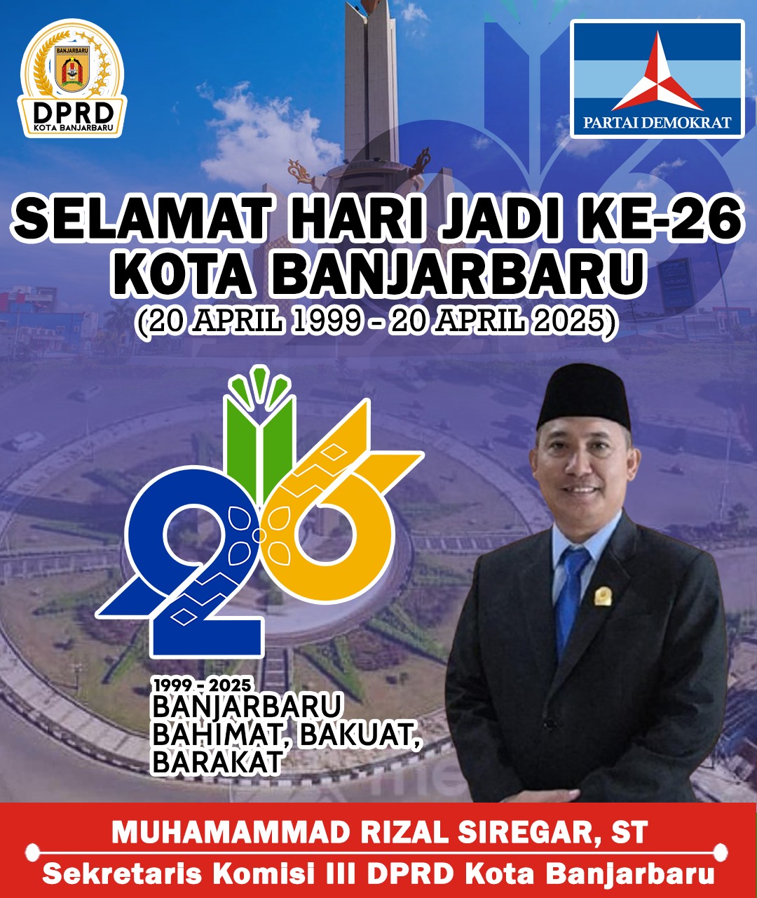 Muhammad Rizal Siregar ST Mengucapkan Selamat Hari Jadi ke-26 Kota Banjarbaru 20 April 2025
