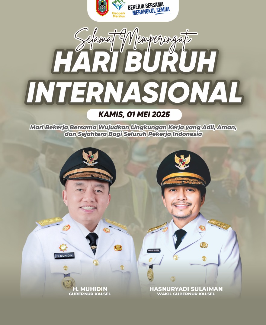 H Muhidin dan Hasnuryadi Sulaiman Pemprov Kalsel Mengucapkan Selamat Hari Buruh Internasional 1 Mei 2025