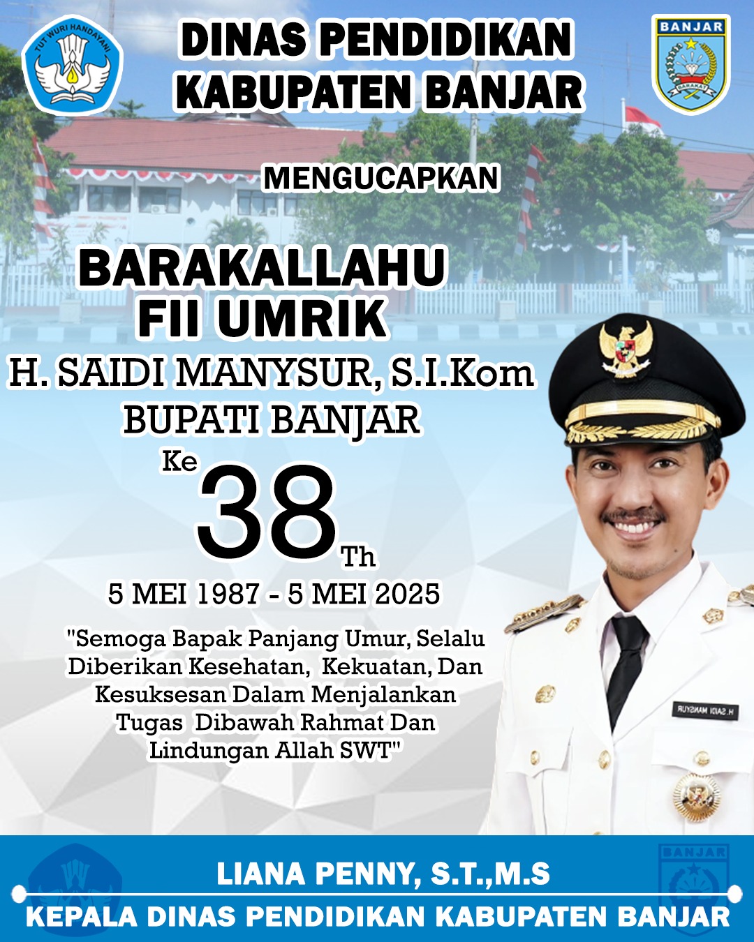 Liana Penny ST MS Dinas Pendidikan Banjar Mengucapkan Selamat Milad ke-38 Tahun Bupati Banjar H Saidi Mansyur 5 Mei 2025