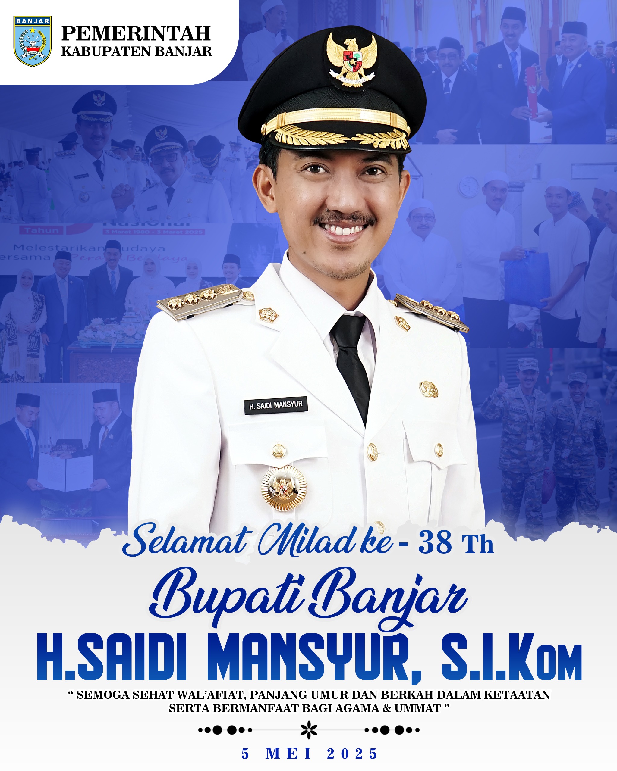 Pemerintah Kabupaten Banjar Mengucapkan Selamat Milad ke-38 Tahun Bupati Banjar H Saidi Mansyur 5 Mei 2025