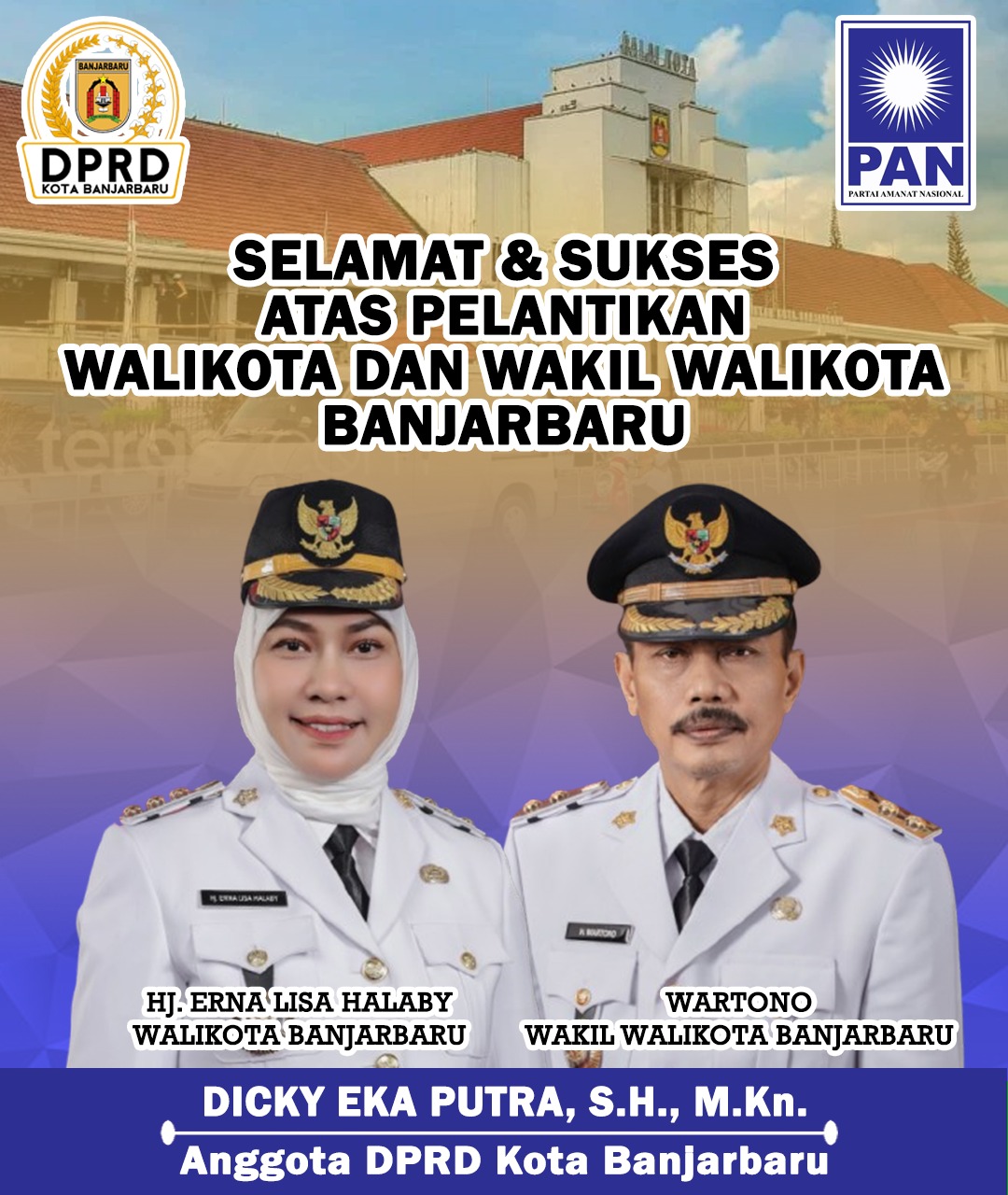 Dicky Eka Putra SH MKn Selamat & Sukses Atas Pelantikan Hj Erna Lisa Halaby - Wartono Walikota & Wakil Walikota Banjarbaru