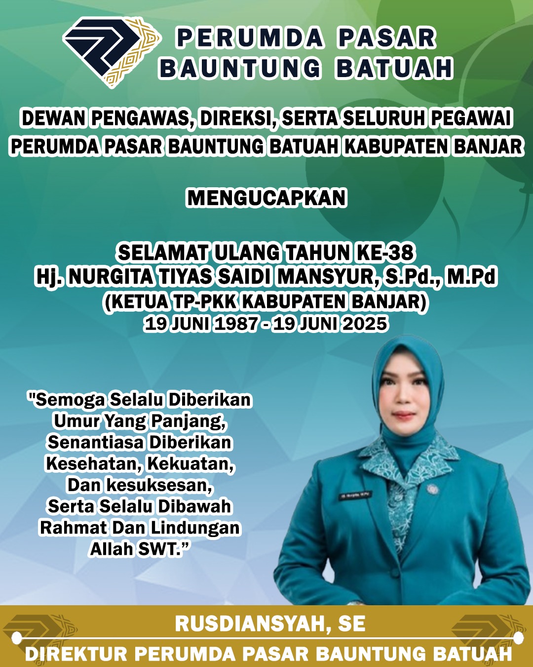 Rusdiansyah SE Perumda Pasar Bauntung Batuah Mengucapkan Selamat Ulang Tahun ke-38 Nurgita Tiyas Saidi Mansyur 19 Juni 2025