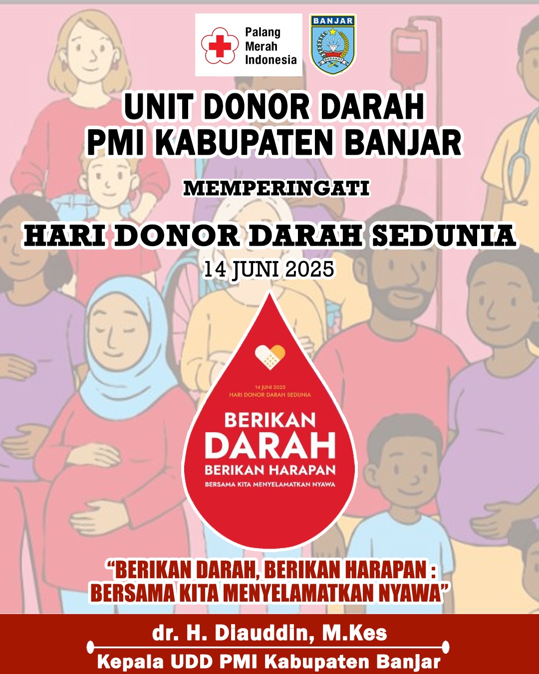 dr H Diauddin MKes Unit Donor Darah PMI Kabupaten Banjar Memperingati Hari Donor Darah Sedunia 14 Juni 2025