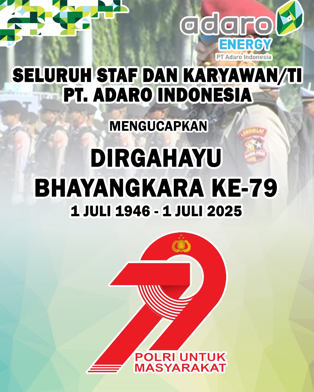 PT Adaro Indonesia Mengucapkan Dirgahayu Bhayangkara ke-79