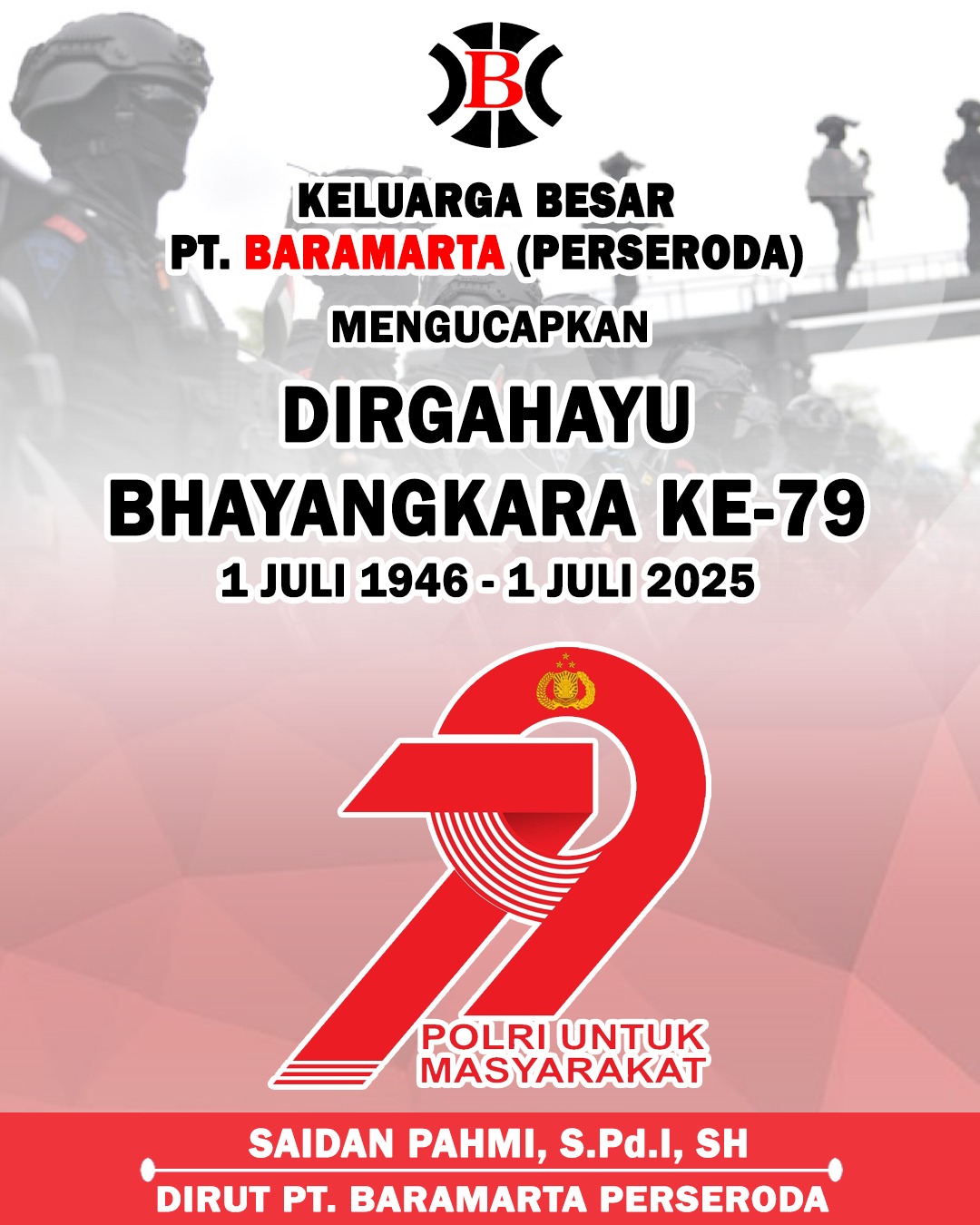 Saidan Pahmi PT Baramarta Perseroda Mengucapkan Dirgahayu Bhayangkara ke-79