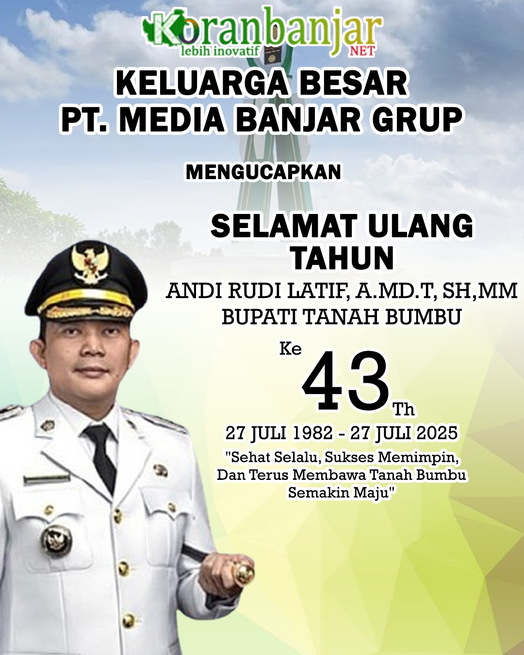 Selamat Ulang Tahun ke-43 Bupati Tanah Bumbu Andi Rudi Latif