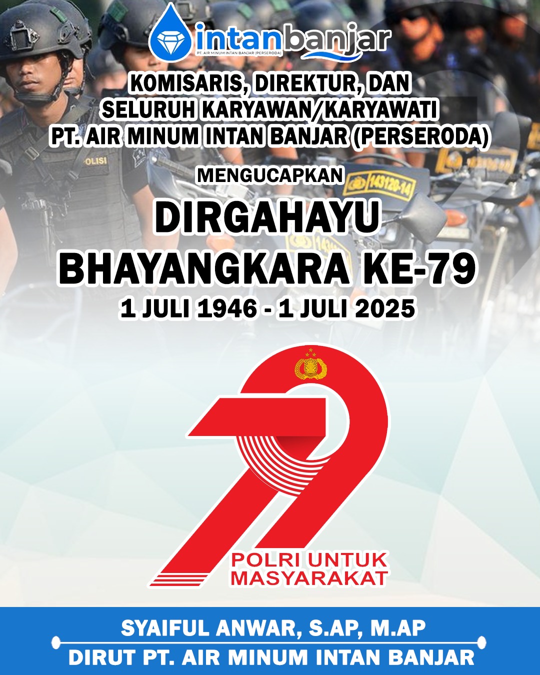 Syaiful Anwar PTAM Intan Banjar Mengucapkan Dirgahayu Bhayangkara ke-79
