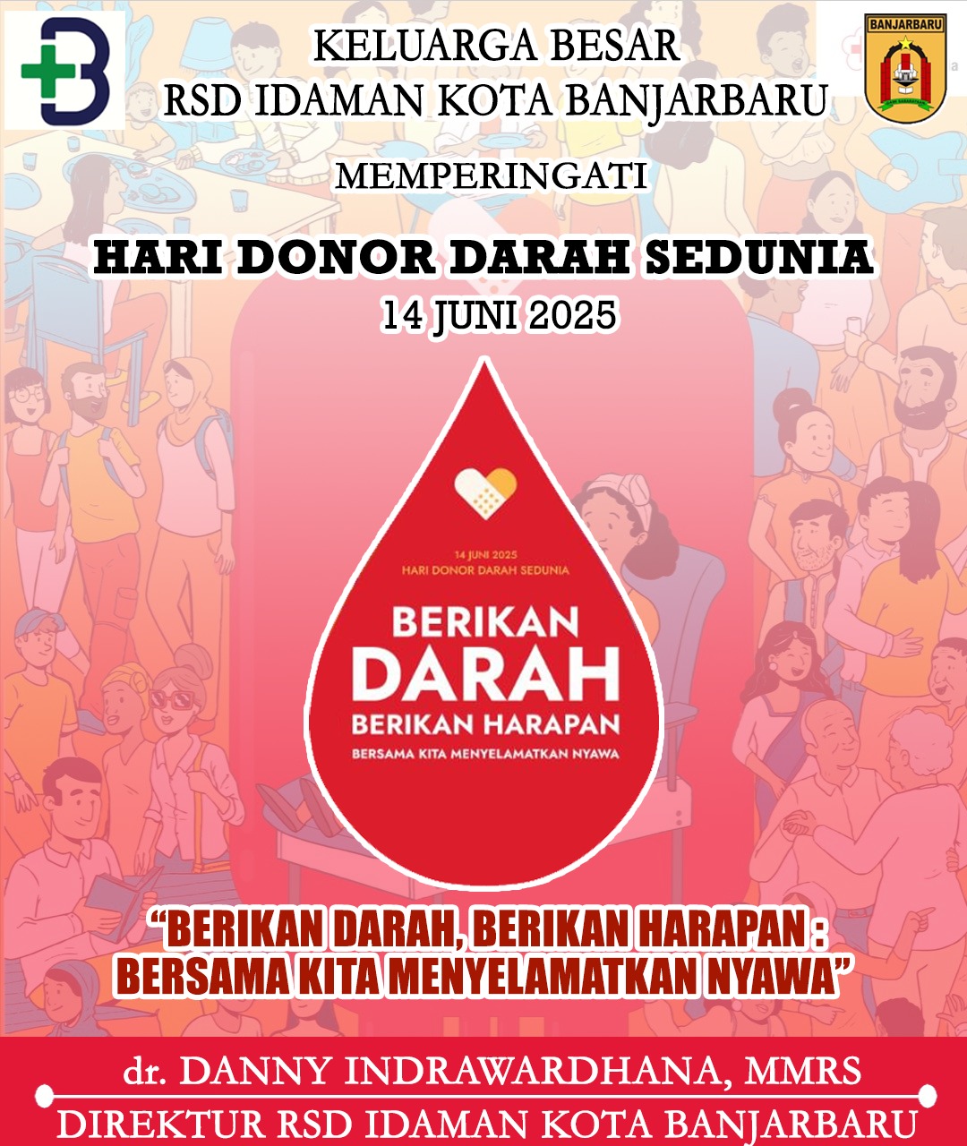 dr Danny Indrawardhana MMRS RSD Idaman Banjarbaru Memperingati Hari Donor Darah Sedunia 14 Juni 2025