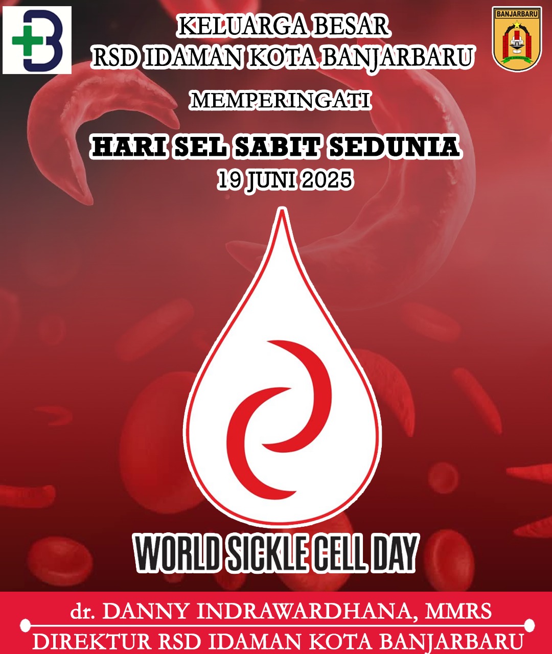 dr Danny Indrawardhana MMRS RSD Idaman Banjarbaru Memperingati Hari Sel Sabit Sedunia 19 Juni 2025