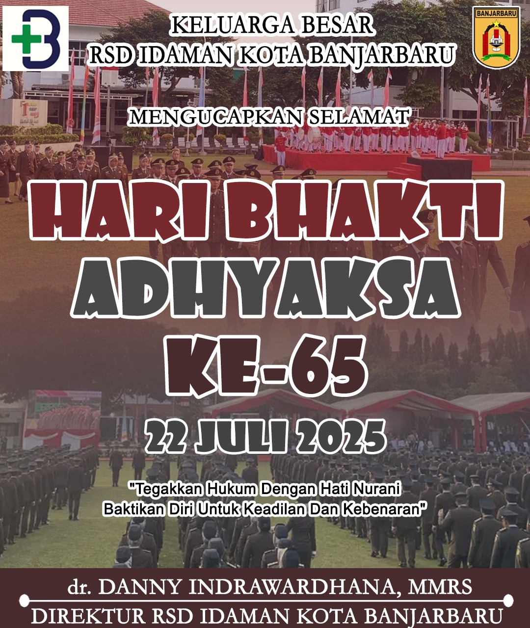 dr Danny Indrawardhana RSD Idaman Banjarbaru Selamat Hari Bhakti Adhyaksa 22 Juli 2025