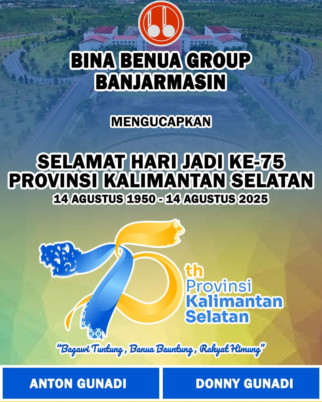 Anton Gunadi & Donny Gunadi Bina Benua Group Banjarmasin Selamat Hari Jadi ke-75 Provinsi Kalimantan Selatan 14 Agustus 2025