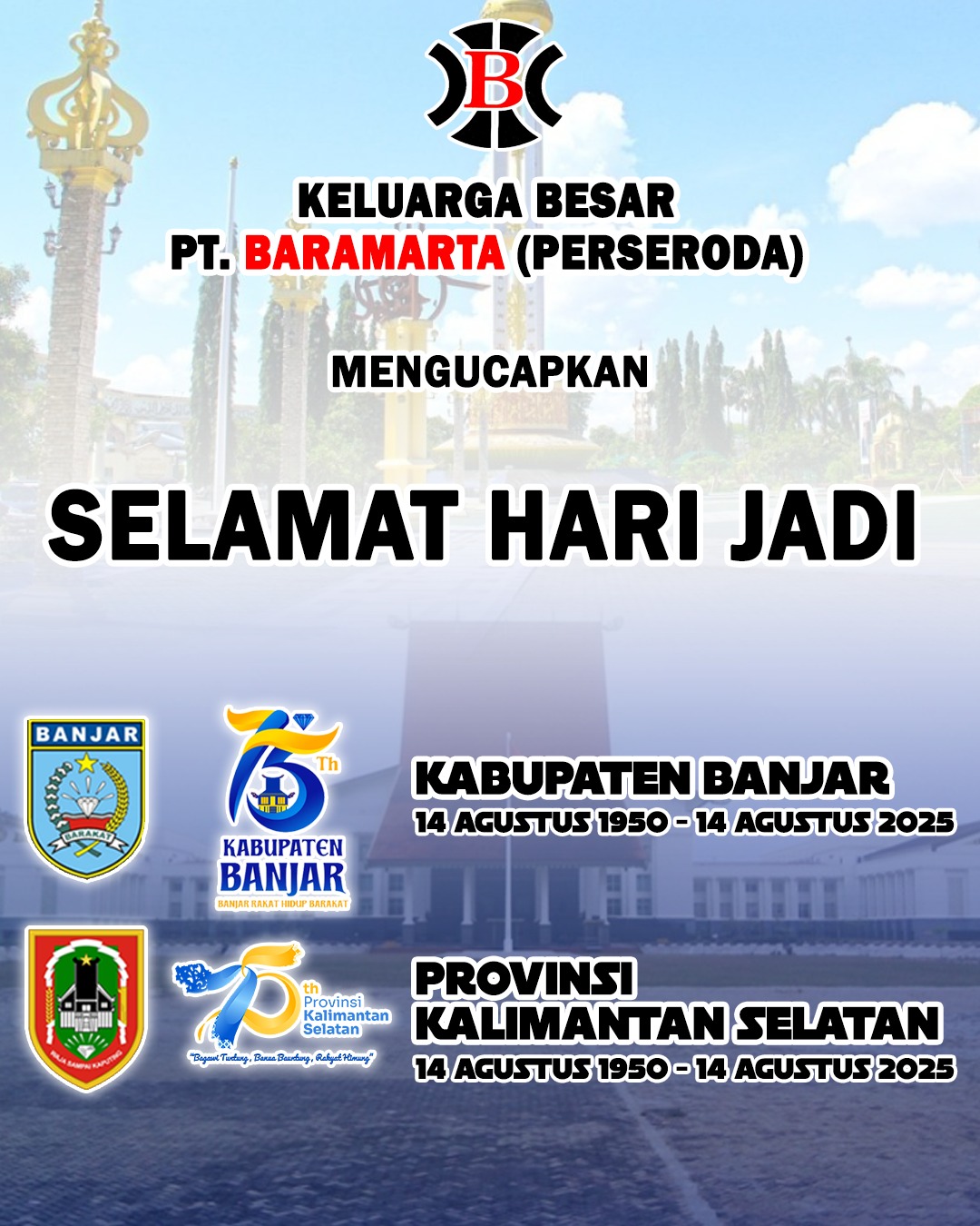 Keluarga Besar PT Baramarta Perseroda Mengucapkan Selamat Hari Jadi ke-75 Kabupaten Banjar & Provinsi Kalimantan Selatan