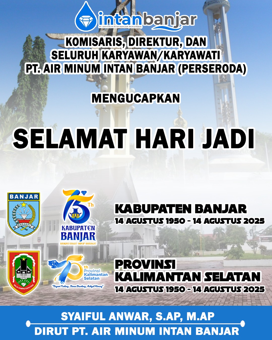Syaiful Anwar SAP MAP PTAM Intan Banjar Mengucapkan Selamat Hari Jadi ke-75 Kabupaten Banjar & Provinsi Kalimantan Selatan