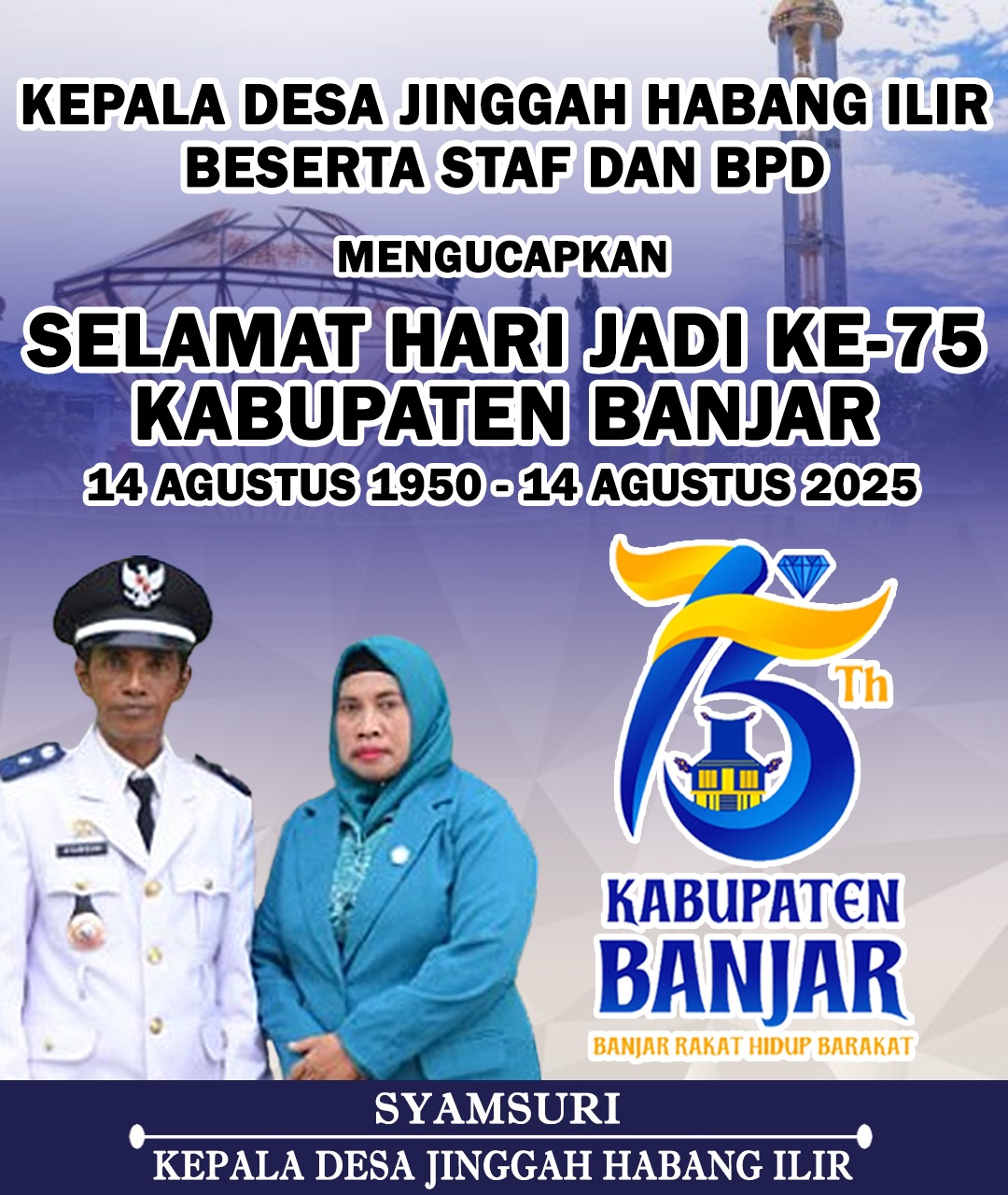 Syamsuri Kepala Desa Jingah Habang Ilir Mengucapkan Selamat Hari Jadi ke-75 Kabupaten Banjar 14 Agustus 2025