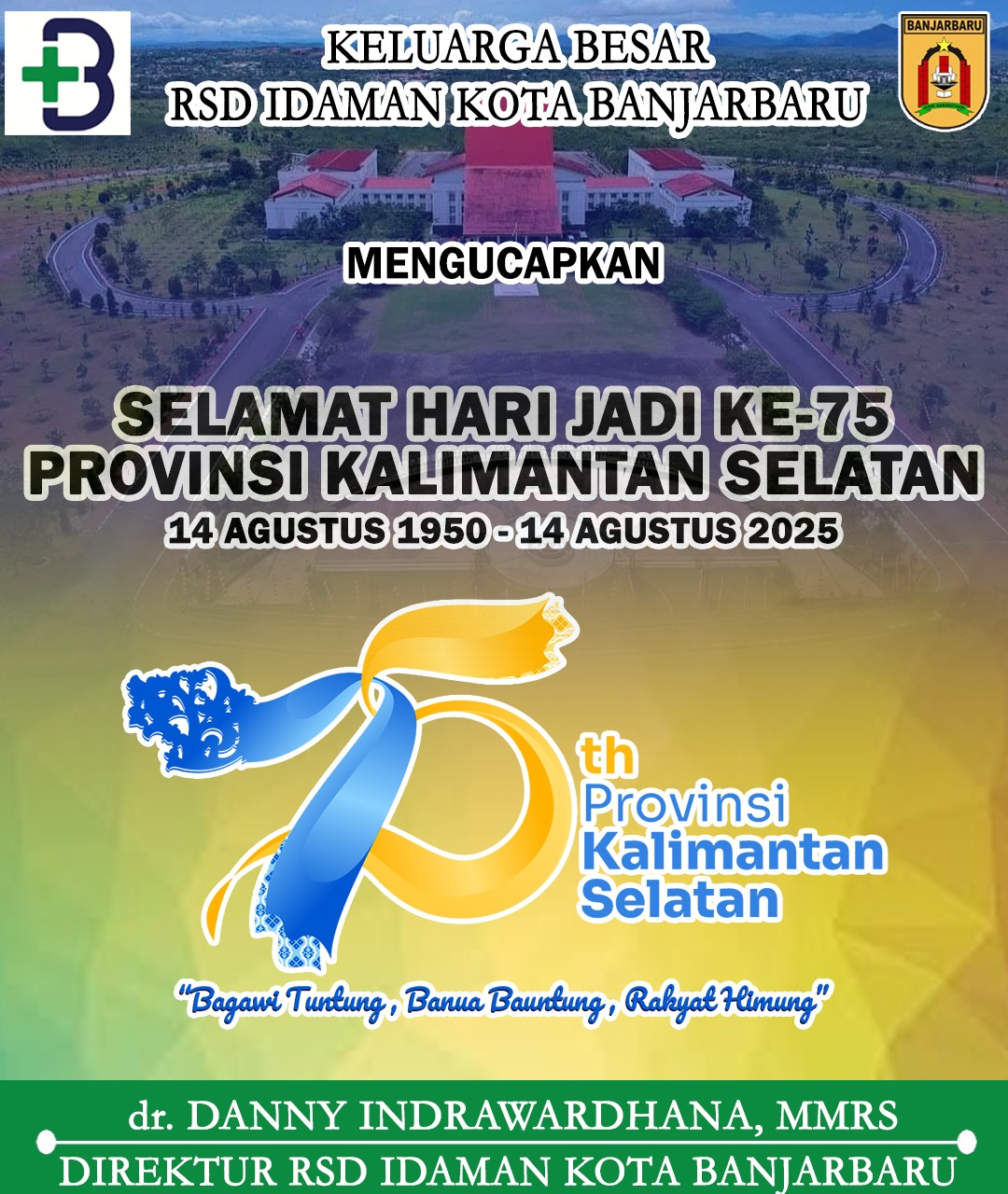 dr Danny Indrawardhana RSD Idaman Banjarbaru Mengucapkan Selamat Hari Jadi ke-75 Provinsi Kalimantan Selatan